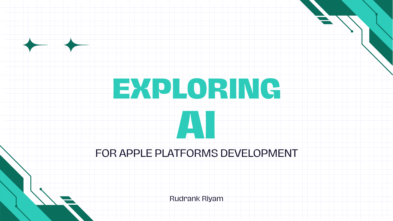 Exploring ai for ios development rudrank riyam s academy